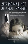 Zeg me dat het je spijt, pappie - Caryn Walker ; Linda Watson-Brown - 9789089758439
