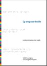 Op weg naar braille - Vereniging van Leesgehandicapten - 9789090284262