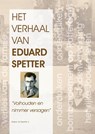 Het verhaal van Eduard- Spetter - Ed. Spetter - 9789090364483
