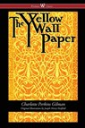The Yellow Wallpaper (Wisehouse Classics - First 1892 Edition, with the Original Illustrations by Joseph Henry Hatfield) - Charlotte Perkins Gilman - 9789176372289