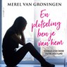 En plotseling ben je van hem - Merel van Groningen - 9789178613984