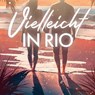 Vielleicht in Rio - Cassia Bieber - 9789180356268