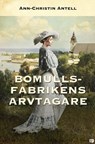 Bomullsfabrikens arvtagare - Ann-Christin Antell - 9789180616362
