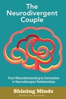 The Neurodivergent Couple: The Neurodivergent Relationship Guide. Neurodivergent Love Partner. ADHD. Autism - Katherine Sullivan - 9789189876637