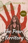 The Pearl Territory: A surreal drama - RAY,  Victoria - 9789198560183