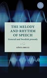 The melody and rhythm of speech - Gosta Bruce - 9789198740462