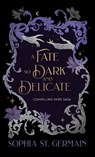 A Fate so Dark and Delicate - Sophia St. Germain - 9789199004198