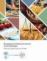 Navigating Food System Governance in the Arab Region - United Nations Economic and Social Commission for Western Asia - 9789211575354