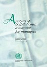 Analysis of Hospital Costs - Donald S. Shephard ; Dominic Hodgkin ; Yvonne E. Anthony ; World Health Organization(WHO) - 9789241545280