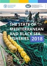 The state of Mediterranean and Black Sea fisheries 2018 - Food and Agriculture Organization - 9789251311523