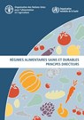 Regimes alimentaires sains et durables - Food and Agriculture Organization of the United Nations - 9789251326275