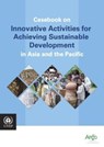Casebook on innovative activities for achieving sustainable development in Asia and the Pacific - United Nations Environment Programme - 9789280734546