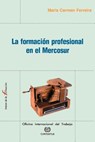 La Formacion Profesional En El Mercosur - Maria Carmen Ferreira - 9789290881520