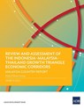 Review and Assessment of the Indonesia-Malaysia-Thailand Growth Triangle Economic Corridors - Abdul Rahim Anuar - 9789292697686