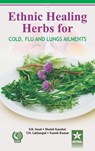 Ethnic Healing Herbs for Cold Flu and Lung Ailments - S K Sood Shefali Kausal Suresh Kumar T - 9789351240372