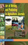 Art of Writing and Publishing in Agricultural journals - K Veeranjaneyulu ; Y Eswar Prasad - 9789352300037