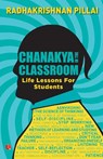 Chanakya in the Classroom - Dr Radhakrishnan Pillai - 9789353049393