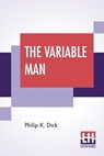 The Variable Man - DICK,  Philip K - 9789353369989