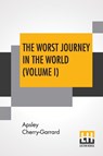 The Worst Journey In The World (Volume I) - Apsley Cherry-Garrard - 9789353445225