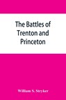 The battles of Trenton and Princeton - S STRYKER,  William - 9789353864873