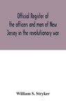 Official register of the officers and men of New Jersey in the revolutionary war - S STRYKER,  William - 9789354032332
