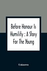 Before Honour Is Humility - Unknown - 9789354361951