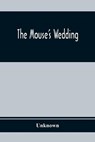 The Mouse'S Wedding - Unknown - 9789354368981