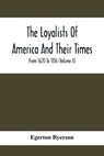 The Loyalists Of America And Their Times - RYERSON,  Egerton - 9789354412240