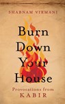 Virmani, S: Burn Down Your House - Shabnam Virmani - 9789354479007