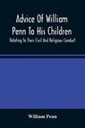 Advice Of William Penn To His Children - PENN,  William - 9789354485596