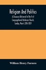 Religion And Politics - HENRY FURNESS,  William - 9789354487156