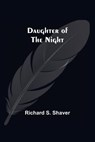 Daughter Of The Night - S SHAVER,  Richard - 9789354547683