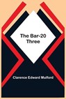 The Bar-20 Three - EDWARD MULFORD,  Clarence - 9789354549601