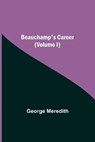 Beauchamp's Career (Volume I) - MEREDITH,  George - 9789354750076