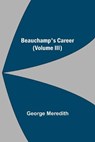 Beauchamp's Career (Volume III) - MEREDITH,  George - 9789354750137