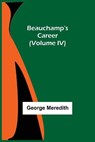 Beauchamp's Career (Volume IV) - MEREDITH,  George - 9789354750144