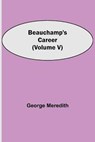 Beauchamp's Career (Volume V) - MEREDITH,  George - 9789354750151