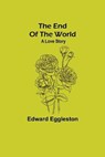 The End Of The World; A Love Story - EGGLESTON,  Edward - 9789354755866