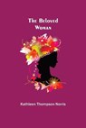 The Beloved Woman - THOMPSON NORRIS,  Kathleen - 9789354757372
