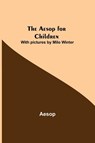 The Aesop for Children; With pictures by Milo Winter - Aesop - 9789354845291