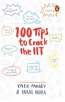 100 Tips to Crack the IIT - Vivek Pandey ; Paras Arora - 9789354920417