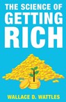 The Science of Getting Rich - Wallace D. Wattles ; Jim Roberts - 9789355220028