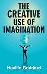 The Creative Use of Imagination - Neville Goddard - 9789355223166