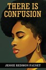 There Is Confusion - Jessie Redmon Fauset - 9789355224811