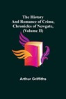 The History and Romance of Crime, Chronicles of Newgate, (Volume II) - GRIFFITHS,  Arthur - 9789355349118