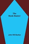 The Book-Hunter - HILL BURTON,  John - 9789355390493