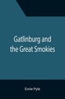Gatlinburg and the Great Smokies - Ernie Pyle - 9789355391643