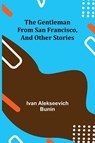 The Gentleman from San Francisco, and Other Stories - ALEKSEEVICH BUNIN,  Ivan - 9789355751133