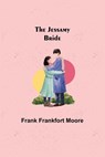 The Jessamy Bride - FRANKFORT MOORE,  Frank - 9789356317161
