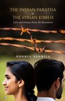 The Indian Paratha & The Syrian Kibbeh: Love and destiny know no boundaries - Noorul Aadhila - 9789356488755